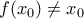 f(x_{0})\neq x_{0}