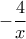 -\dfrac {4}{x}