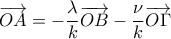 \displaystyle{ 
\overrightarrow {OA}  =  - \frac{\lambda }{k}\overrightarrow {OB}  - \frac{\nu }{k}\overrightarrow {O\Gamma }  
}