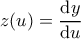 \displaystyle{z(u)=\dfrac{\mathrm{d}y}{\mathrm{d}u}}