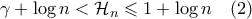\gamma+\log{n}<{\cal{H}}_n\leqslant1+\log{n}\quad (2)