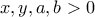 x,y,a,b>0
