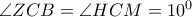 \angle ZCB= \angle HCM=10^0