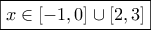 \boxed{x \in [ - 1,0] \cup [2,3]}