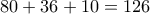 80+36+10=126