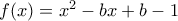 f(x)=x^2-bx+b-1