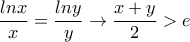 \dfrac{lnx}{x}=\dfrac{lny}{y}\rightarrow \dfrac{x+y}{2} >e
