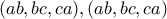 \displaystyle{(ab,bc,ca),(ab,bc,ca)}