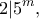 \displaystyle{2|{5^m},}