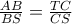 \frac{AB}{BS}=\frac{TC}{CS}