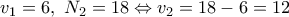 \displaystyle{v_1=6,~N_2=18\Leftrightarrow v_2=18-6=12}