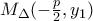 M_{\Delta}(-\frac{p}{2},y_1)