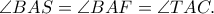 \angle BAS= \angle BAF= \angle TAC.