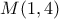 M(1,4)