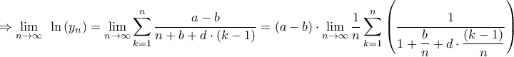 \displaystyle{ \Rightarrow \mathop {\lim }\limits_{n \to \infty } {\text{ }}\ln \left( {{y_n}} \right) = \mathop {\lim }\limits_{n \to \infty } \sum\limits_{k = 1}^n {\frac{{a - b}}{{n + b + d \cdot \left( {k - 1} \right)}}}  = \left( {a - b} \right) \cdot \mathop {\lim }\limits_{n \to \infty } \frac{1}{n}\sum\limits_{k = 1}^n {\left( {\frac{1}{{1 + \dfrac{b}{n} + d \cdot \dfrac{{\left( {k - 1} \right)}}{n}}}} \right)} }