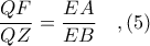 \displaystyle \frac{QF}{QZ} = \frac{EA}{EB}\ \ \ ,(5)