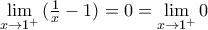 \underset{x\to {{1}^{+}}}{\mathop{\lim }}\,(\frac{1}{x}-1)=0=\underset{x\to {{1}^{+}}}{\mathop{\lim }}\,0