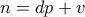 n = dp + v