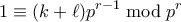 \displaystyle{ 1 \equiv (k+\ell)p^{r-1} \bmod p^{r}}