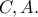 C, A.