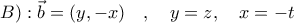B):\vec b=(y,-x)\quad ,\quad y=z,\quad x=-t