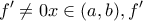 \displaystyle{f'\ne 0 x\in (a,b) ,f'}