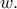 \displaystyle{w.}