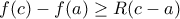 f(c)-f(a)\geq R(c-a)