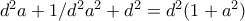d^{2}a+1/d^{2}a^{2}+d^{2}=d^{2}(1+a^{2})