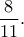 \dfrac{8}{11}.