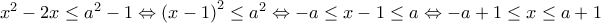 x^2-2x\leq a^2-1\Leftrightarrow \left ( x-1 \right )^2\leq a^2\Leftrightarrow -a\leq x-1\leq a\Leftrightarrow -a+1\leq x\leq a+1
