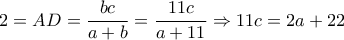 2=AD=\dfrac{bc}{a+b}=\dfrac{11c}{a+11} \Rightarrow 11c=2a+22