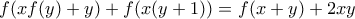 f(xf(y)+y)+f(x(y+1))=f(x+y)+2xy