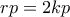rp = 2kp