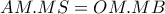 AM.MS=OM.MB