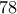 \displaystyle{78}
