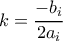k=\dfrac{-b_i}{2a_i}