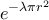 \displaystyle{e^{-\lambda \pi r^2}}