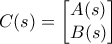 \displaystyle{C(s) =\begin{bmatrix} A(s) \\ B(s)  \end{bmatrix}}