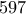 597