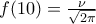 f(10) = \frac{\nu}{\sqrt{2\pi}}