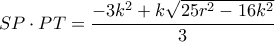 \displaystyle SP \cdot PT = \frac{{ - 3k^2 + k\sqrt {25{r^2} - 16{k^2}} }}{3} \displaystyle SP \cdot PT = \frac{{ - 3k^2 + k\sqrt {25{r^2} - 16{k^2}} }}{3}