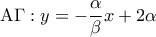 \displaystyle{{\rm A}\Gamma :y =  - \frac{\alpha }{\beta }x + 2\alpha }