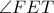\angle FET