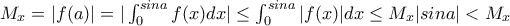M_x = |f(a)| = |\int_0^{sina} f(x)dx| \le \int_0^{sina}|f(x)|dx \le M_x|sina| < M_x