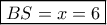 \boxed{BS=x=6}