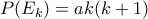P(E_k) = ak(k+1)