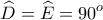 \displaystyle{\widehat{D}=\widehat{E}=90^o}