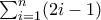 \sum_{i=1}^{n}(2i-1)