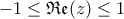 \displaystyle{-1\leq \mathfrak{Re}(z)\leq 1}